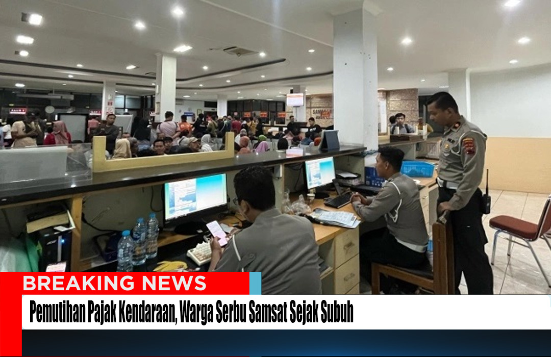 Pemutihan Pajak Kendaraan, Warga Serbu Samsat Sejak Subuh