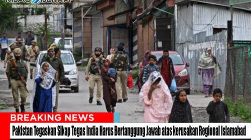 Pakistan Tegaskan Sikap Tegas India Harus Bertanggung Jawab