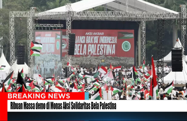 Ribuan Massa demo di Monas Aksi Solidaritas Bela Palestina