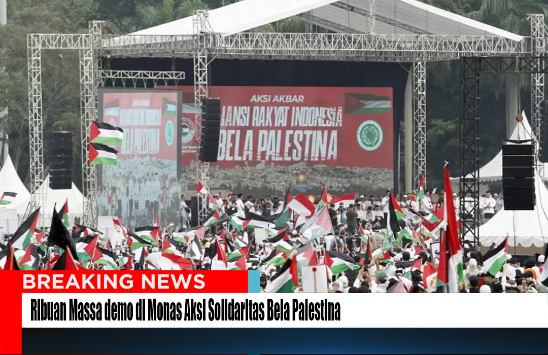 Ribuan Massa demo di Monas Aksi Solidaritas Bela Palestina