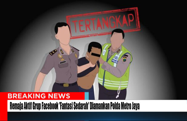 Remaja Aktif Grup ‘Fantasi Sedarah’ Diamankan Polda Metro Jaya