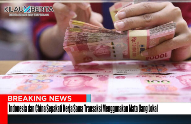 Indonesia dan China Sepakat Gunakan Mata Uang Lokal resmi