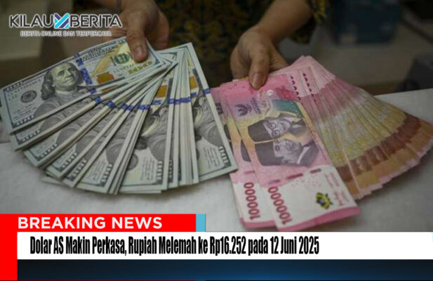 Dolar AS Makin Perkasa terhadap rupiah pada 12 Juni 2025