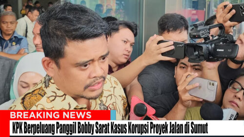 KPK Berpeluang Panggil Bobby Sarat Kasus Korupsi Proyek Jalan
