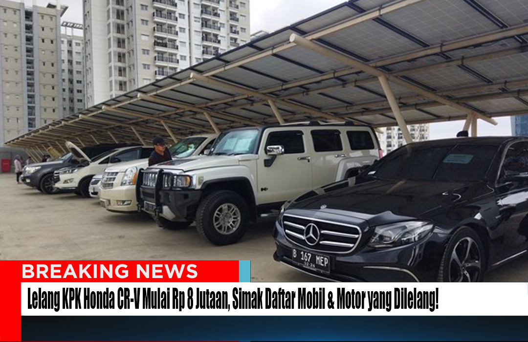 Lelang KPK Honda CR-V Mulai Rp 8 Jutaan, Simak Daftar nya
