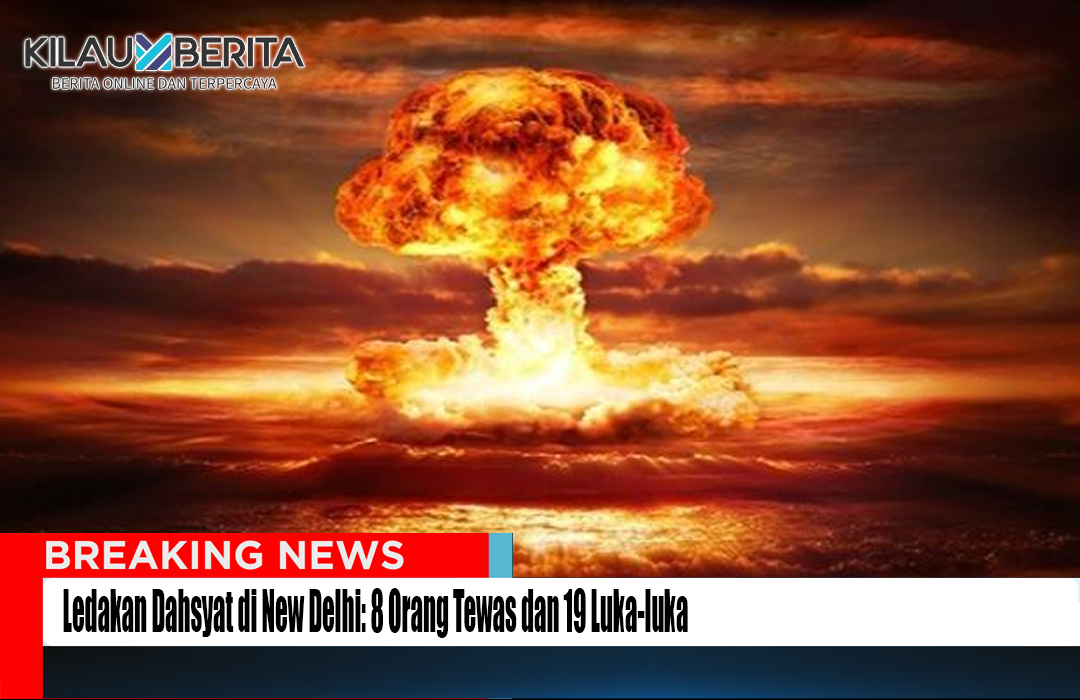 Ledakan Dahsyat di New Delhi: 8 Orang Tewas dan 19 Luka-luka